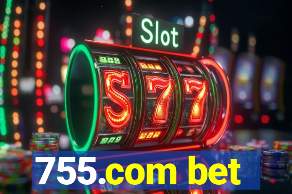 755.com bet